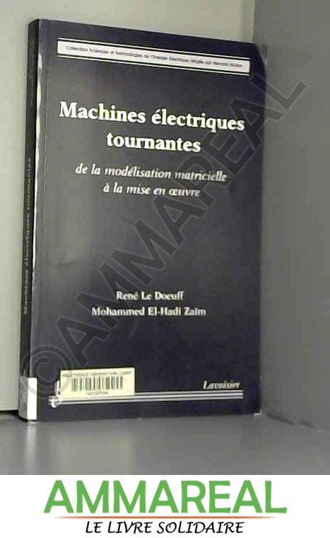 Machines électriques tournantes De la modélisation matricielle à la mise en oeuvre